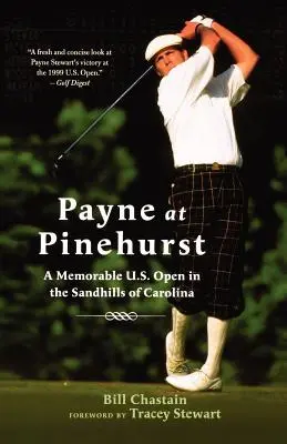 Payne la Pinehurst: Un U.S. Open memorabil în Sandhills din Carolina - Payne at Pinehurst: A Memorable U.S. Open in the Sandhills of Carolina