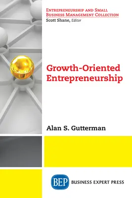 Antreprenoriat orientat spre creștere - Growth-Oriented Entrepreneurship
