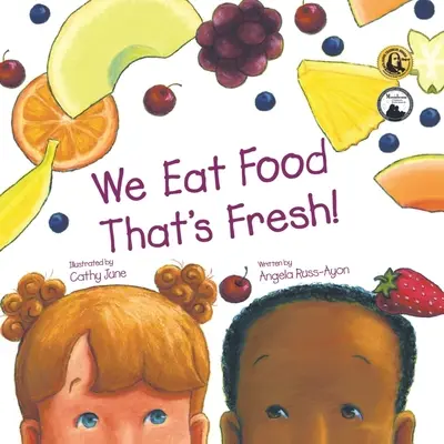 Mâncăm alimente proaspete: A Children's Picture Book about Tasting New Fruits and Vegetables (A treia ediție - Multiculturală) - We Eat Food That's Fresh: A Children's Picture Book about Tasting New Fruits and Vegetables (3rd Edition - Multicultural)