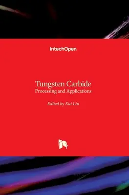 Carbură de tungsten: Prelucrare și aplicații - Tungsten Carbide: Processing and Applications