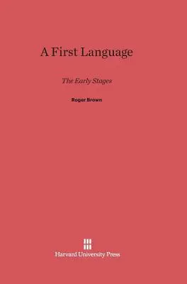 O primă limbă: Etapele timpurii - A First Language: The Early Stages