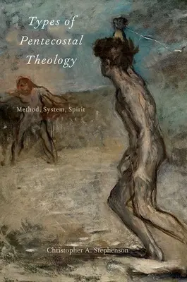Tipuri de teologie penticostală: Metodă, sistem, spirit - Types of Pentecostal Theology: Method, System, Spirit