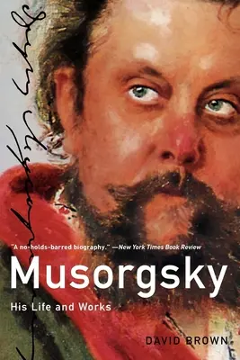 Musorgski: viața și opera sa - Musorgsky: His Life and Works