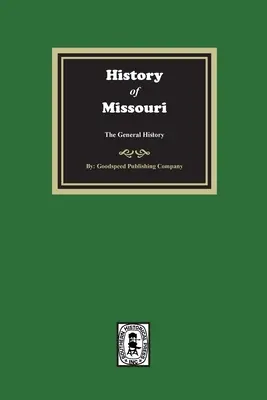 History of Missouri from the Earliest Times to the Present, Istoria generală - History of Missouri from the Earliest Times to the Present, the General History