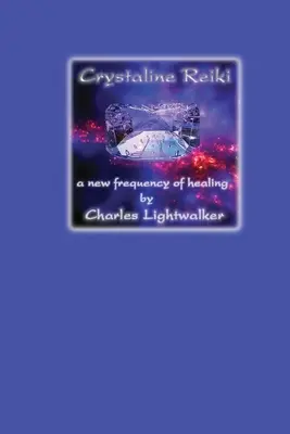 Crystaline Reiki: O nouă frecvență de vindecare - Crystaline Reiki: A New Frequency of Healing