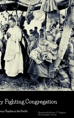 Congregația mea luptătoare: Un capelan al armatei în Pacific - My Fighting Congregation: An Army Chaplain in the Pacific