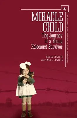 Miracle Child: Călătoria unui tânăr supraviețuitor al Holocaustului - Miracle Child: The Journey of a Young Holocaust Survivor