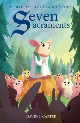 Șobolanul reverend Clancy și cele șapte sacramente - The Rat Reverend Clancy and the Seven Sacraments