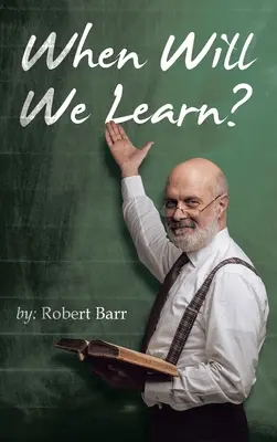 Când vom învăța? - When Will We Learn?