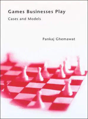 Games Businesses Play: Cazuri și modele - Games Businesses Play: Cases and Models