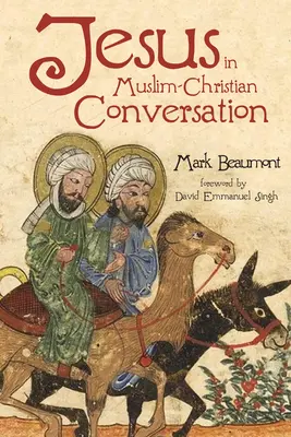 Iisus în conversația dintre musulmani și creștini - Jesus in Muslim-Christian Conversation