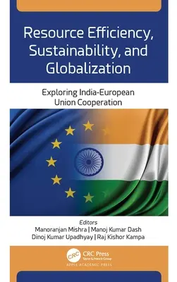 Eficiența resurselor, durabilitatea și globalizarea: Explorarea cooperării dintre India și Uniunea Europeană - Resource Efficiency, Sustainability, and Globalization: Exploring India-European Union Cooperation