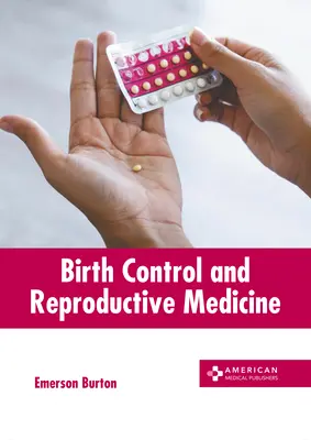 Controlul nașterilor și medicina reproductivă - Birth Control and Reproductive Medicine