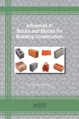 Progrese în domeniul cărămizilor și blocurilor pentru construcția de clădiri - Advances in Bricks and Blocks for Building Construction
