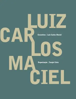 Luiz Carlos Maciel - Întâlniri - Luiz Carlos Maciel - Encontros