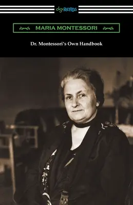 Manualul Dr. Montessori - Dr. Montessori's Own Handbook