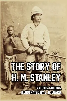 Povestea lui H. M. Stanley - The Story of H. M. Stanley