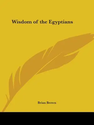 Înțelepciunea egiptenilor (Wisdom of the Egyptians) - Wisdom of the Egyptians