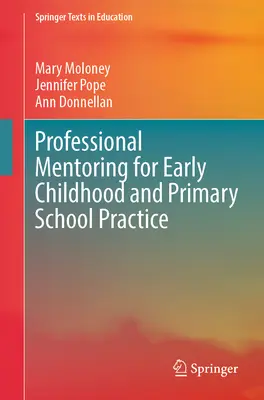 Mentorat profesional pentru practica în copilăria timpurie și școala primară - Professional Mentoring for Early Childhood and Primary School Practice