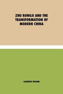 Zhu Rongji și transformarea Chinei moderne - Zhu Rongji and the Transformation of Modern China
