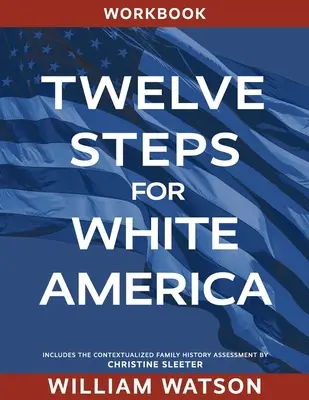 Doisprezece pași pentru America albă: Caiet de lucru - Twelve Steps for White America: Workbook