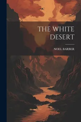 Deșertul Alb - The White Desert