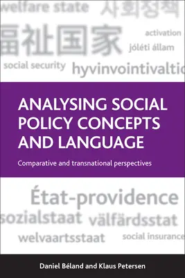 Analysing Social Policy Concepts and Language: Perspective comparative și transnaționale - Analysing Social Policy Concepts and Language: Comparative and Transnational Perspectives
