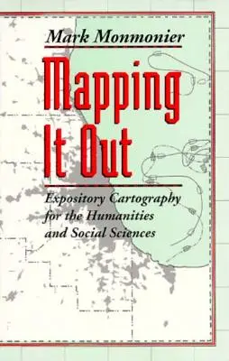Mapping It Out: Cartografie expozitivă pentru științele umaniste și sociale - Mapping It Out: Expository Cartography for the Humanities and Social Sciences