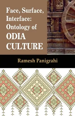 Față, suprafață, interfață: Ontologia culturii Odia - Face, Surface, Interface: Ontology of Odia Culture
