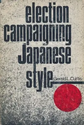 Campania electorală în stil japonez - Election Campaigning Japanese Style