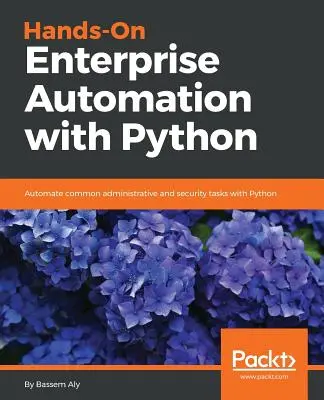 Automatizarea practică a întreprinderilor cu Python - Hands-On Enterprise Automation with Python