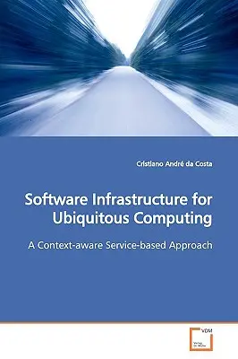 Infrastructură software pentru calculul omniprezent - Software Infrastructure for Ubiquitous Computing