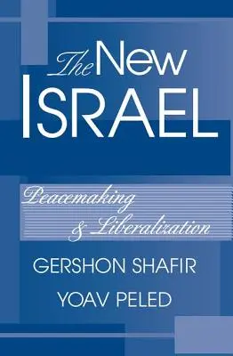 Noul Israel - instaurarea păcii și liberalizarea - New Israel - Peacemaking And Liberalization