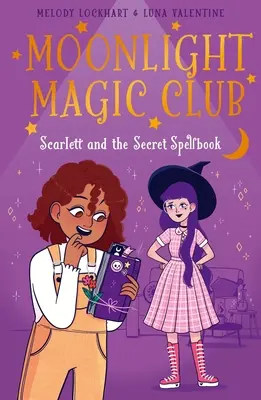 Clubul magic Moonlight: Scarlett și cartea secretă de vrăji - Moonlight Magic Club: Scarlett and the Secret Spellbook