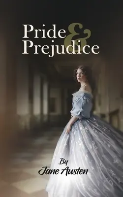 Mândrie și prejudecată: A Classic Tale of Regancy on feminism, romance and the elizabethian culture by Jane Auston - Pride & Prejudice: A Classic Tale of Regancy on feminism, romance and the elizabethian culture by Jane Auston
