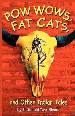 Powwows, pisici grase și alte povești indiene - Powwows, Fat Cats, and Other Indian Tales