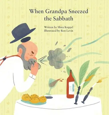 Când bunicul a strănutat în Sabat - When Grandpa Sneezed the Sabbath