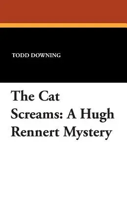 Pisica țipă: Un mister Hugh Rennert - The Cat Screams: A Hugh Rennert Mystery