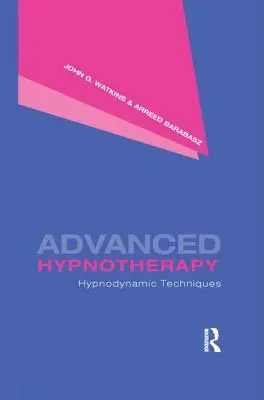 Hipnoterapie avansată: Tehnici hipnodinamice - Advanced Hypnotherapy: Hypnodynamic Techniques