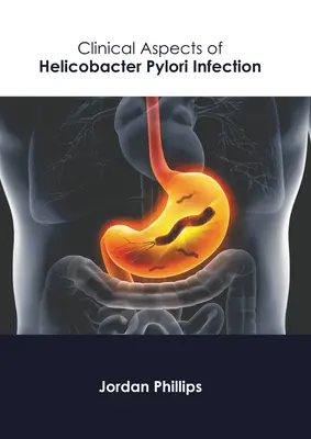 Aspecte clinice ale infecției cu Helicobacter Pylori - Clinical Aspects of Helicobacter Pylori Infection