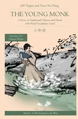 Tânărul călugăr: O poveste în chineză tradițională și pinyin, vocabular de 600 de cuvinte - The Young Monk: A Story in Traditional Chinese and Pinyin, 600 Word Vocabulary