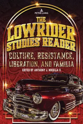 The Lowrider Studies Reader: Cultură, rezistență, eliberare și familie - The Lowrider Studies Reader: Culture, Resistance, Liberation, and Familia