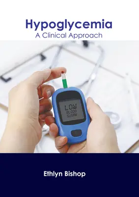 Hypoglycemia: O abordare clinică - Hypoglycemia: A Clinical Approach