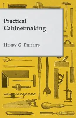 Cabinetmaking practice - Practical Cabinetmaking
