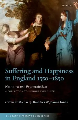 Suferință și fericire în Anglia 1550-1850: Narrative și reprezentări: O colecție în onoarea lui Paul Slack - Suffering and Happiness in England 1550-1850: Narratives and Representations: A Collection to Honour Paul Slack