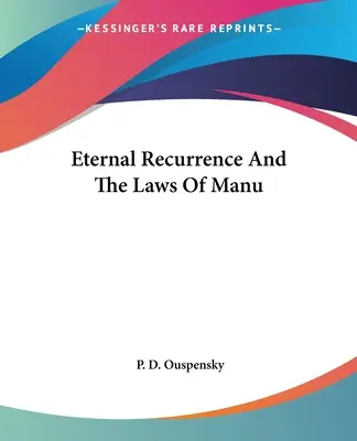 Eterna recurență și legile lui Manu - Eternal Recurrence And The Laws Of Manu