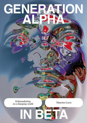 Generația Alpha în Beta: Reformularea marketingului pentru copii - Generation Alpha in Beta: Reframing Marketing to Kids