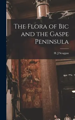 Flora din Bic și Peninsula Gaspe - The Flora of Bic and the Gaspe Peninsula