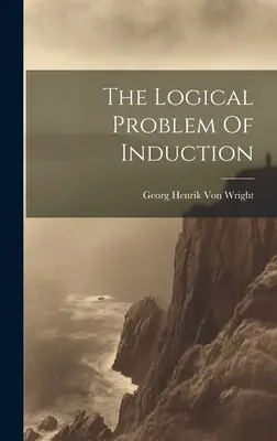 Problema logică a inducției - The Logical Problem Of Induction