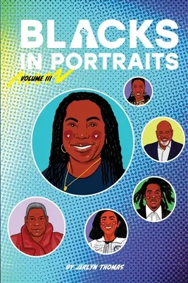 Blacks in Portraits: Volumul 3 - Blacks in Portraits: Volume 3